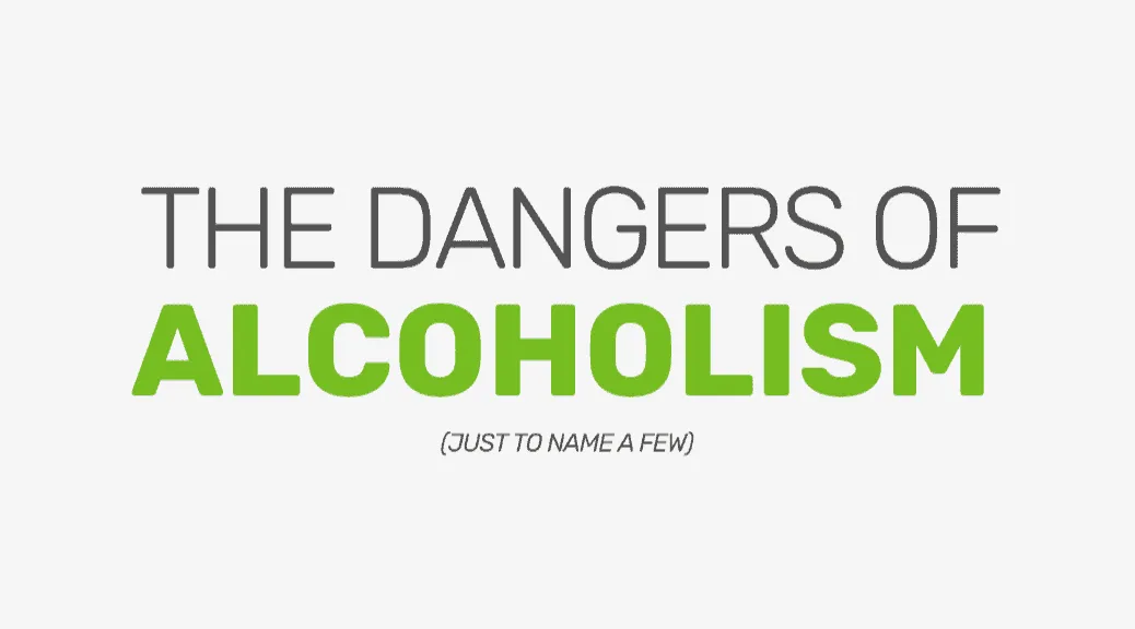 The Dangers of Alcoholism