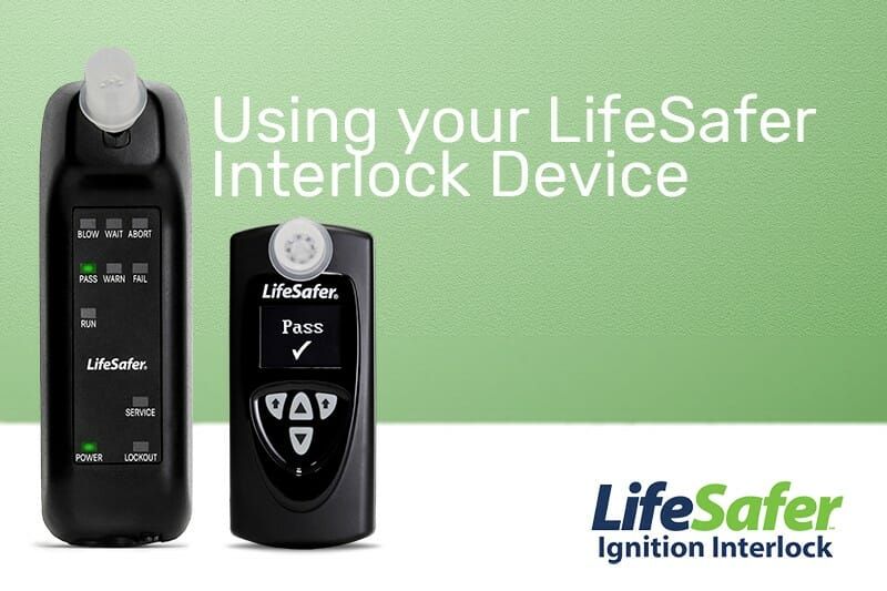 Using your LifeSafer Interlock Device