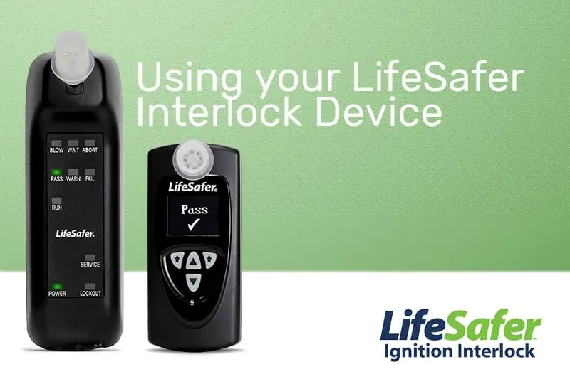 Using your LifeSafer Interlock Device