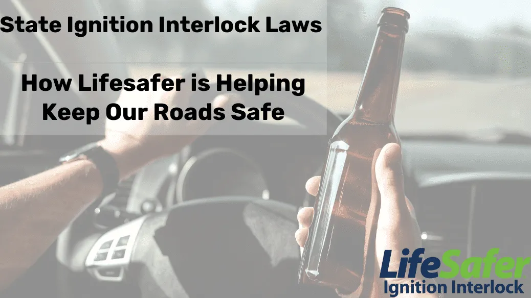 State Ignition Interlock Laws LifeSafer Ignition Interlock